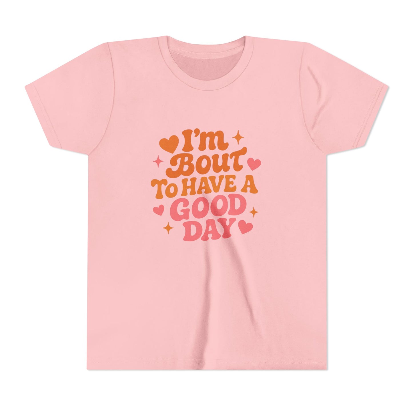 I'm Bout To Have A Good Day Youth Tee | Positive Quote Kids Shirt