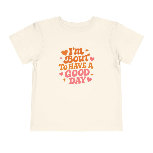 I’m Bout to Have a Good Day Toddler Tee | Positive Kids Shirt, Retro Heart Script