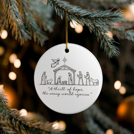 Nativity Ceramic Ornament — "A Thrill of Hope, the Weary World Rejoices"