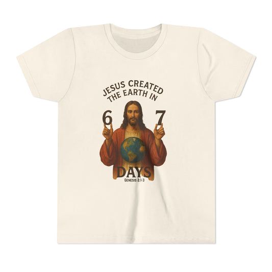 Youth Tee — "Jesus Created the Earth in 6-7 Days" Christian Graphic Shirt