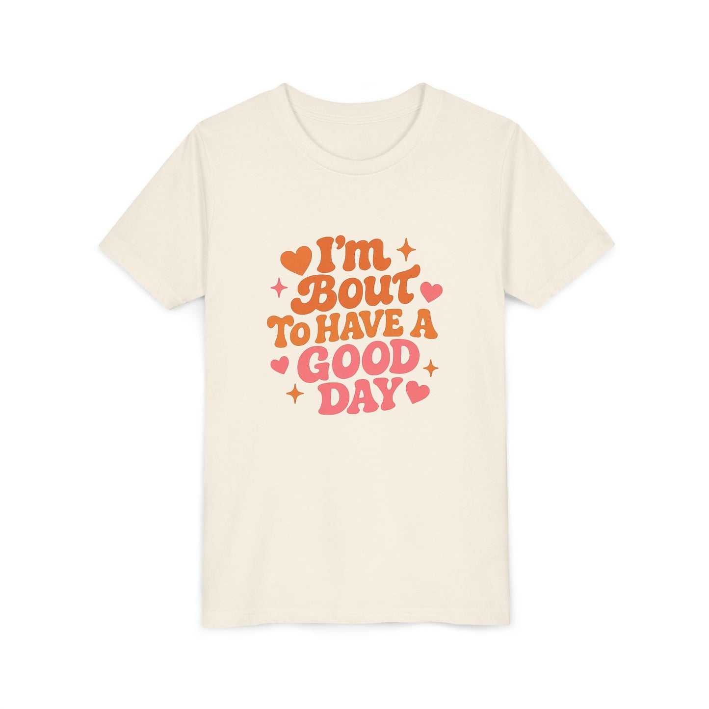 I'm Bout To Have A Good Day Youth Tee | Positive Quote Kids Shirt
