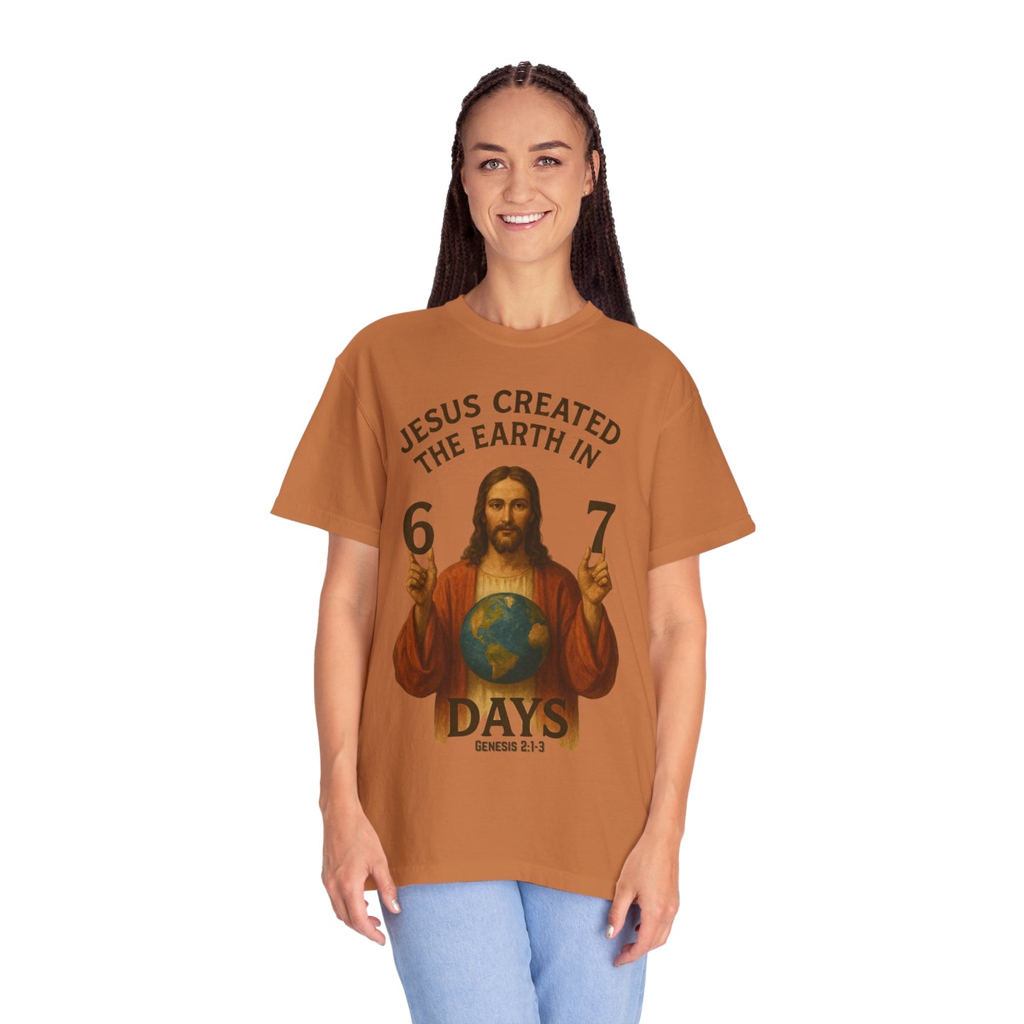 Jesus Created the Earth in 6-7 Days T‑Shirt