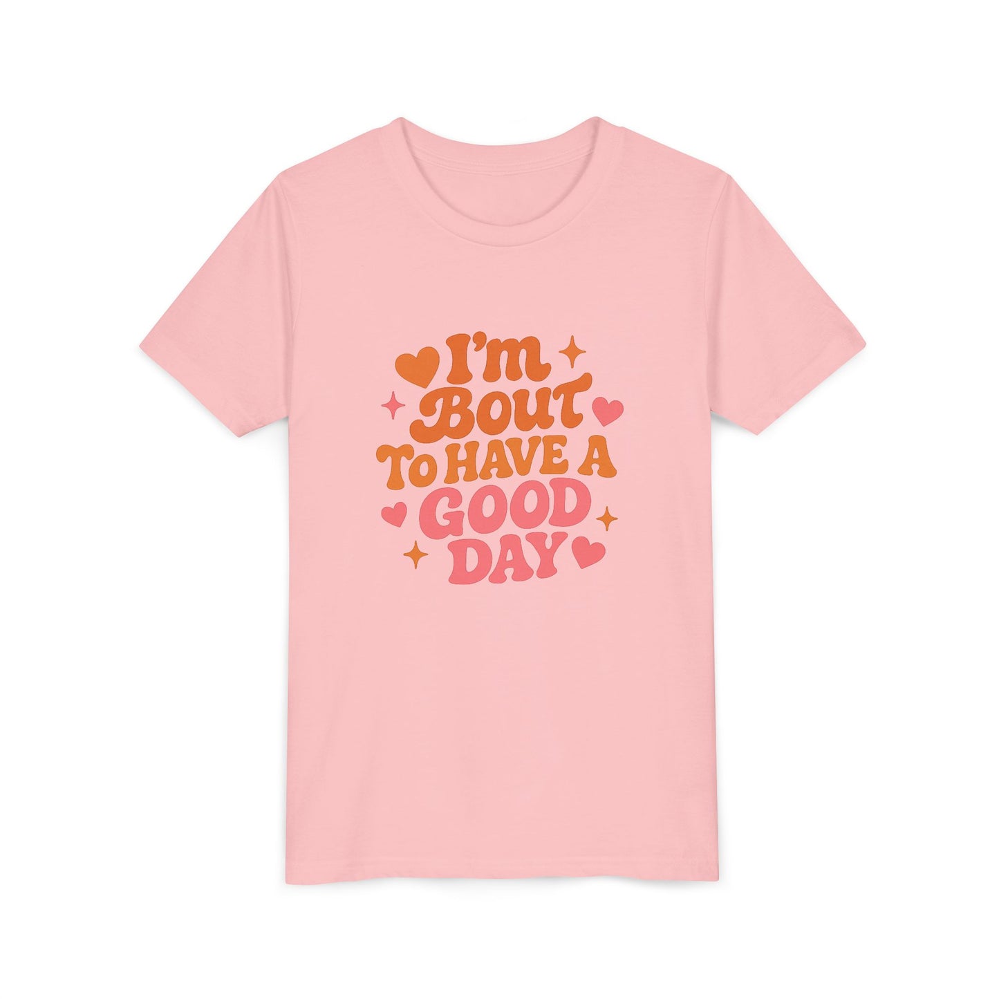 I'm Bout To Have A Good Day Youth Tee | Positive Quote Kids Shirt