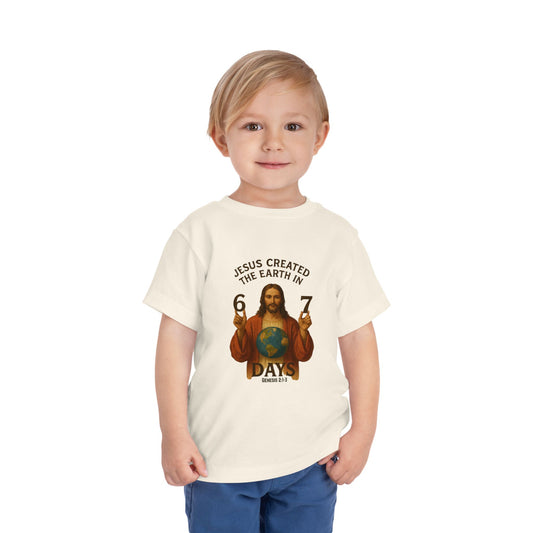 Toddler Tee — "Jesus Created the Earth in 6-7 Days" Religious Graphic Shirt