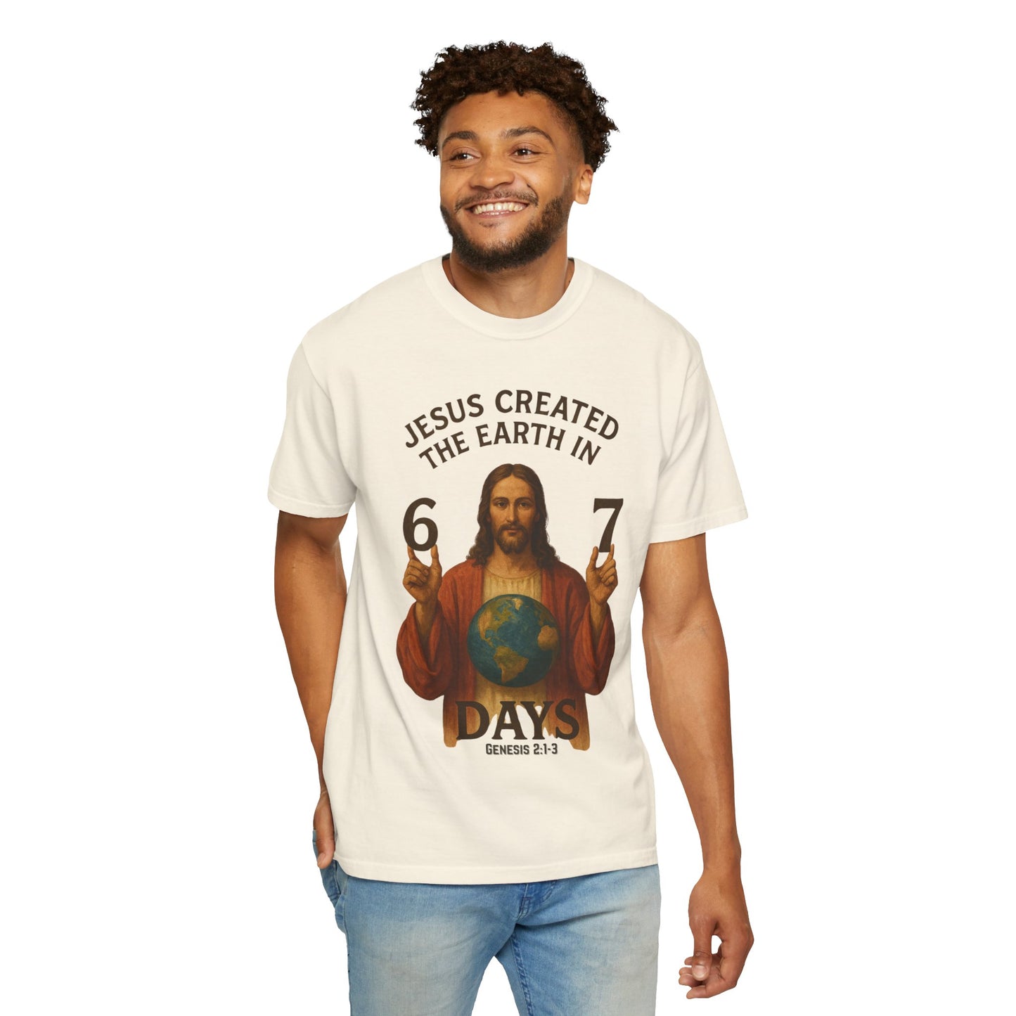 Jesus Created the Earth in 6-7 Days T‑Shirt